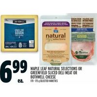 Maple Leaf Natural Selections Or Greenfield Sliced Deli Meat Or Bothwell Cheese