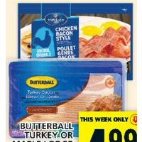 Butterball Turkey or Maple Lodge Chicken Bacon