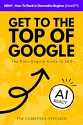 How To Get To The Top of Google: The Plain English Guide to SEO (Kindle edition $4.99) - $0 (limited time offer)