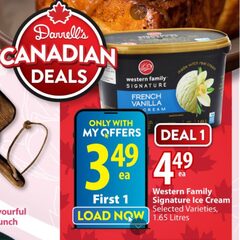 Western Family Signature Ice Cream 1.65L $3.49. Requires loading MyOffers. Limit of 1. May 8 - May 14.