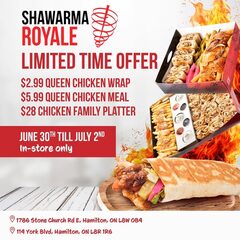 [ON] 2 Hamilton locations Queen Chicken Shawarma $2.99+tax; Queen Chicken Meal $5.99+tax June 30-July 2