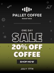 20% Off All Coffee at Pallet Coffee Roasters - July 17 2025 only