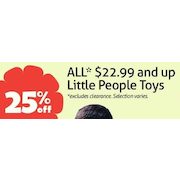 All $22.99 and Up Little People Toys - 25% off