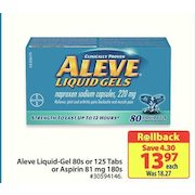 Aleve Liquid-Gel Or Aspirin 81 mg  - $13.97 ($4.30 off)