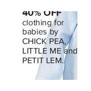 Chick Pea, Little Pea, Little Me And Petit Lem Clothing For Babies  - 40% off