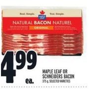 Maple Leaf Or Schneiders Bacon  - $4.99