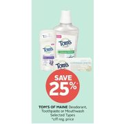 Tom's Of Maine Deodorant, Toothpaste Or Mouthwash - 25% off